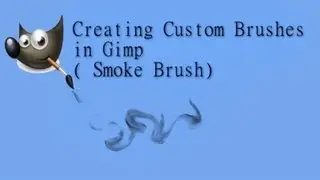 Creating Custom Brushes In Gimp (smoke Brush )