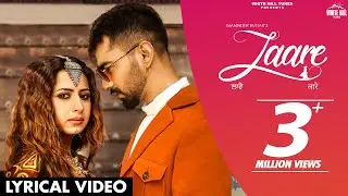 LAARE : Maninder Buttar | Sargun Mehta | B Praak | Jaani | Punjabi Songs