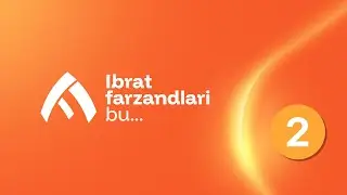 Ibrat farzandlari BU... | 2-qism | Yangi O'zbekiston yoshlari