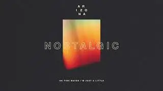 A R I Z O N A - Nostalgic [Official Audio]