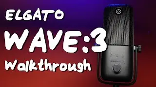 Elgato Wave:3 Microphone Walkthrough