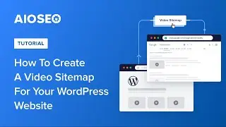 How To Create A Video Sitemap For Your WordPress Website