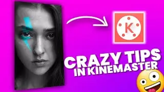 Crazy Editing TIPS In Kinemaster...!