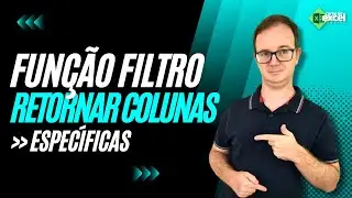 Função Filtro | Como Retornar Colunas Específicas no Excel