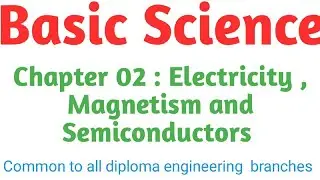 LEC 01/ELECTRICITY,MAGNETISM AND SEMICONDUCTORS/MSBTE/BASIC SCIENCE/DIPLOMA FIRST YEAR.