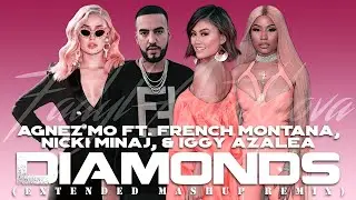 Agnez Mo - Diamonds (ft. French Montana, Nicki Minaj & Iggy Azalea) [Extended Mashup Remix]