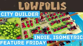 Build a City AND Fight Total War Battles? | Lowpolis | INDIE ISOMETRIC CITY BUILDER [FEATURE FRIDAY]