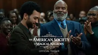 THE AMERICAN SOCIETY OF MAGICAL NEGROES - Official Trailer [HD] - Only In Theaters March 15