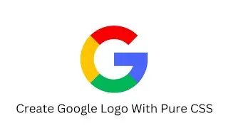 How To Create  A Google Logo With CSS