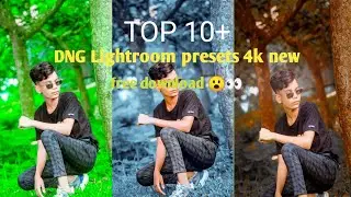 TOP 10 DNG Lightroom presets 4k new.Lightroom Presets Free 2024! Lightroom Photo edit