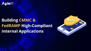 Building CMMC & FedRAMP High Compliant Internal Applications