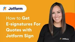 How To Get E-Signatures for Quotes With Jotform Sign