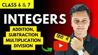 Integers | Class 6 & 7 | Operations on integers | Explained in Hindi