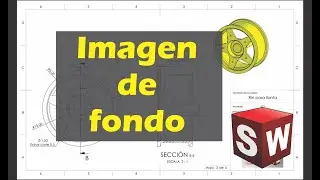 Imagen de fondo SolidWorks | Imagen para croquis SolidWorks