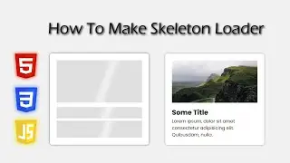 Make a Skeleton Screen Loader with HTML, CSS and JavaScript