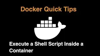 Execute a Shell Script Inside a Docker Container