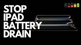 How to Stop iPad Battery Drain When It's in StandBy Mode