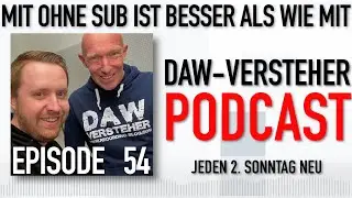 Mit ohne Subwoofer ist besser als wie mit | DAW-Versteher Podcast Episode 54