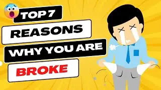 7 Reasons Why Most People Are Broke (AVOID These Mistakes)