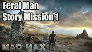 Mad Max - Feral Man - Story Mission 1 - All Collectibles