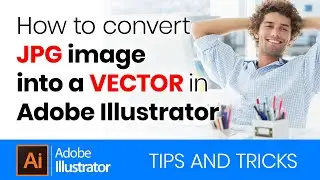 How to convert jpg image into a vector in Adobe Illustrator 2020