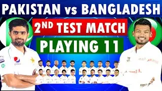 Pakistan vs Bangladesh 2nd Test Playing 11 | Pakistan Playing 11 vs Bangladesh
