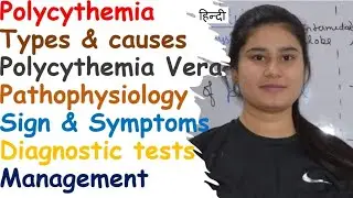 Polycythemia | Types | Pathophysiology | Sign & Symptoms | Diagnose | Management