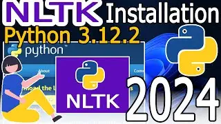 How to Install NLTK on Python 3.12.2 on Windows 10/11 [ 2024 Update ] Complete Guide