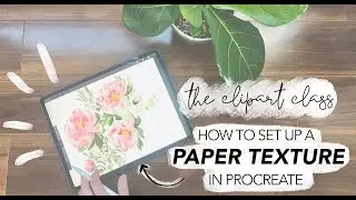 HOW TO MAKE CLIPART IN PROCREATE -  PAPER TEXTURE - The Clipart Class Episode 1