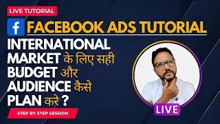 How to do International Targeting for Facebook Ads | How to set Budget & Audience Targeting |