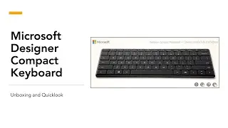 Microsoft Designer Compact Keyboard - Unboxing & Quick Look