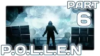 POLLEN Playthrough Part 6 :: No Accomplishments :: (Let's Play Pollen Gameplay Walkthrough)