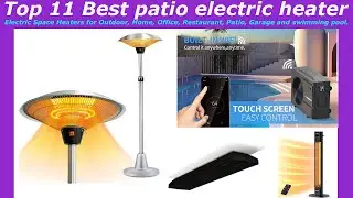 Top 11 Best patio electric heater! Electric Space Heaters for Outdoor, Home, Office, Restaurant.....