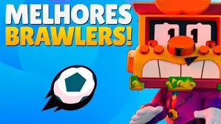 MELHORES BRAWLERS DO BRAWL STARS PARA FUTE BRAWL ⚽