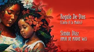 Regalo de DIOS 🎁 - Simón Diaz 🎼 (Video Concepto)