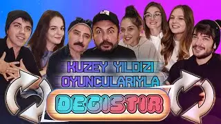 KUZEY YILDIZI OYUNCULARIYLA ♻️ DEĞİŞTİR♻️ TOYGAN AVANOĞLU