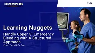 Learning Nuggets - Handle Upper GI Emergency Bleeding with A Structured Approach