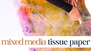 How To Create Amazing Mixed Media Art With Tissue Paper | Color Study Part 3