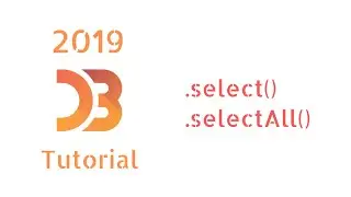 D3.js tutorial Part 2 - Setup, selections and attrs (2019)