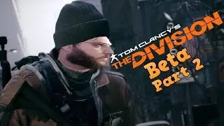 Let's Play | Tom Clancy's: The Divison Beta | Part 2 | The Dark Zone+Side Quests