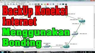 Backup Link Internet Menggunakan Interface Bonding