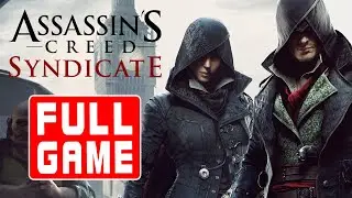 Assassin's Creed: Syndicate – Full Game Walkthrough Longplay