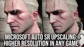 Microsoft Auto SR Tested: AI Upscaling For Every Game... But How Good Is It?