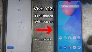 Vivo Y12S Frp Unlock Without Pc | Vivo Y12s v2026 Frp/Google Account bypass by Waqas Mobile