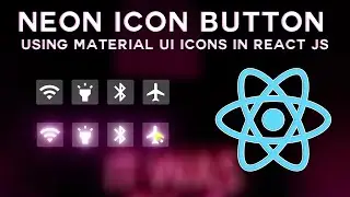 Neon Icon Button in React js Tutorial - using Hooks | Material UI Icons Button in React js