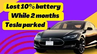 Lost 10% battery in 2 months while parked | Battery drain Leaving Tesla car for 2 months