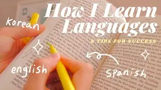 How I Learn Languages | 8 Tips for Success