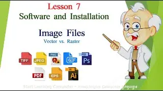 Lesson 7 ( Part 1 ) - Image Files ( Vector vs Raster ) - @startlearningcomputer