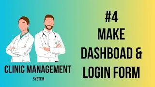 Clinic Management System | Make Dashboard & Login Forms | Part-4