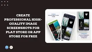 How to Create Professional High-Quality Image Screenshots for Play Store or App Store for Free